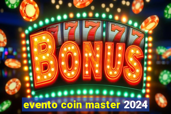 evento coin master 2024